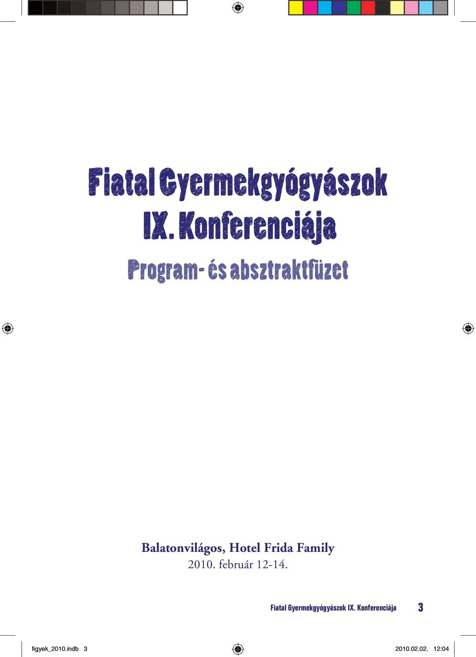 Fiatal Gyermekgyógyászok IX.