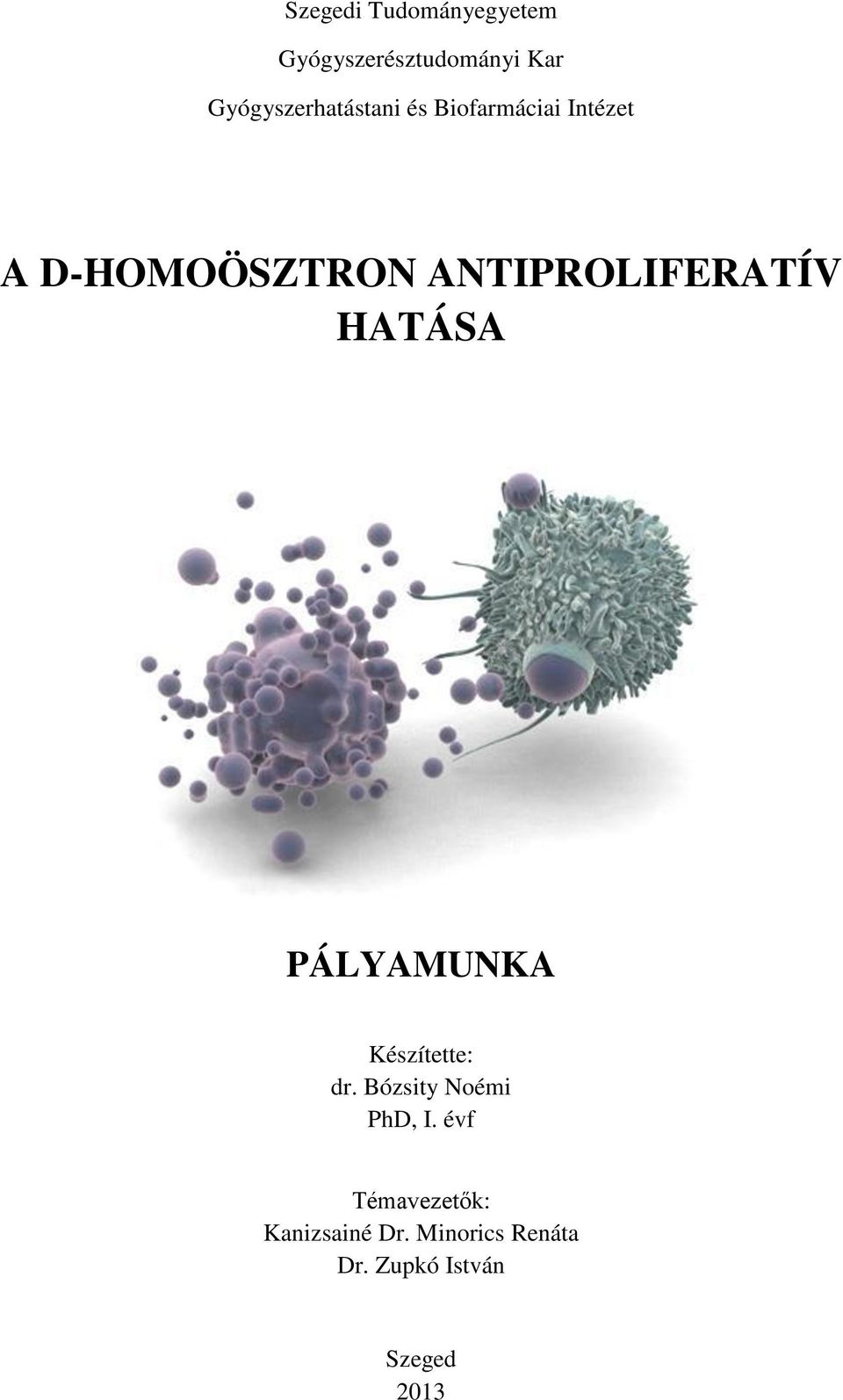 ANTIPROLIFERATÍV HATÁSA PÁLYAMUNKA Készítette: dr.