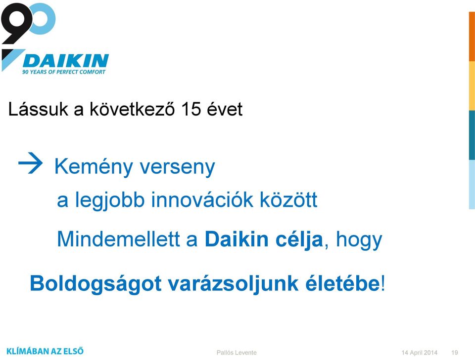 között Mindemellett a Daikin