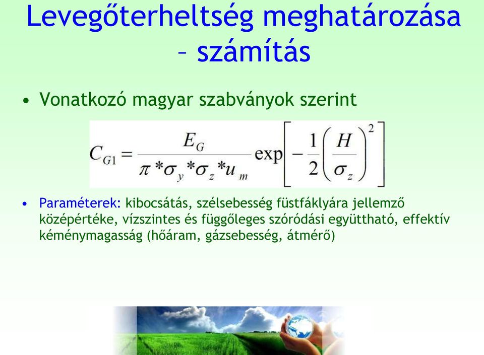 füstfáklyára jellemző középértéke, vízszintes és függőleges