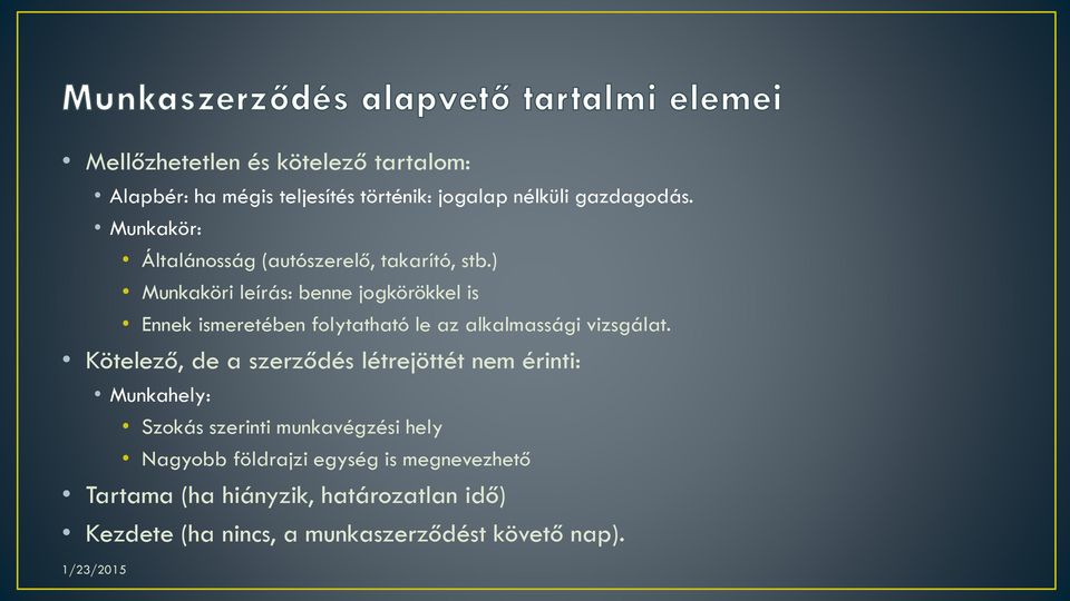 ) Munkaköri leírás: benne jogkörökkel is Ennek ismeretében folytatható le az alkalmassági vizsgálat.