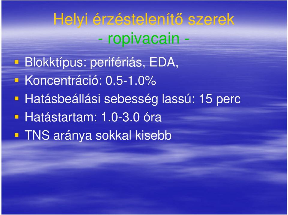 5-1.0% Hatásbeállási sebesség lassú: 15 perc