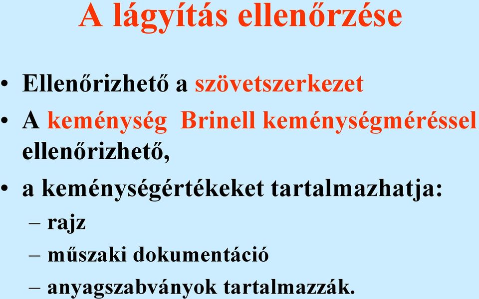 keménységméréssel ellenőrizhető, a