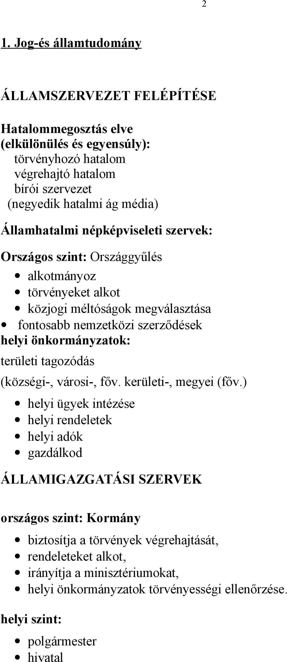 önkormányzatok: területi tagozódás (községi-, városi-, főv. kerületi-, megyei (főv.