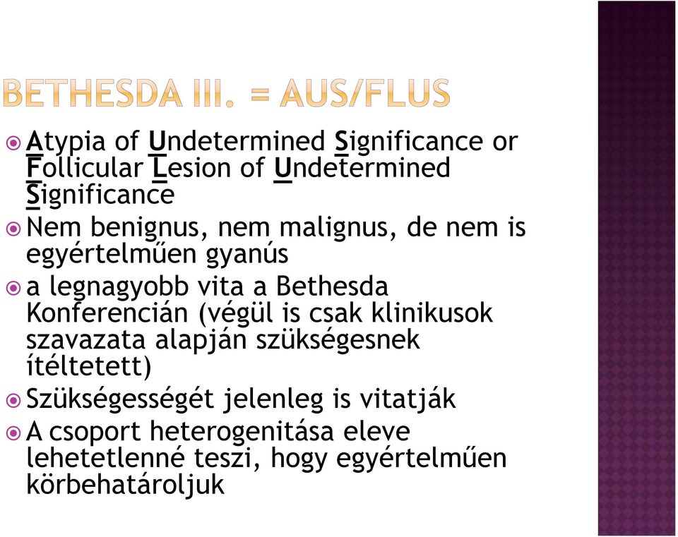 Konferencián (végül is csak klinikusok szavazata alapján szükségesnek ítéltetett)