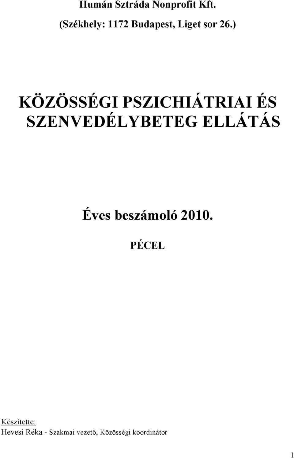 ) KÖZÖSSÉGI PSZICHIÁTRIAI ÉS SZENVEDÉLYBETEG ELLÁTÁS