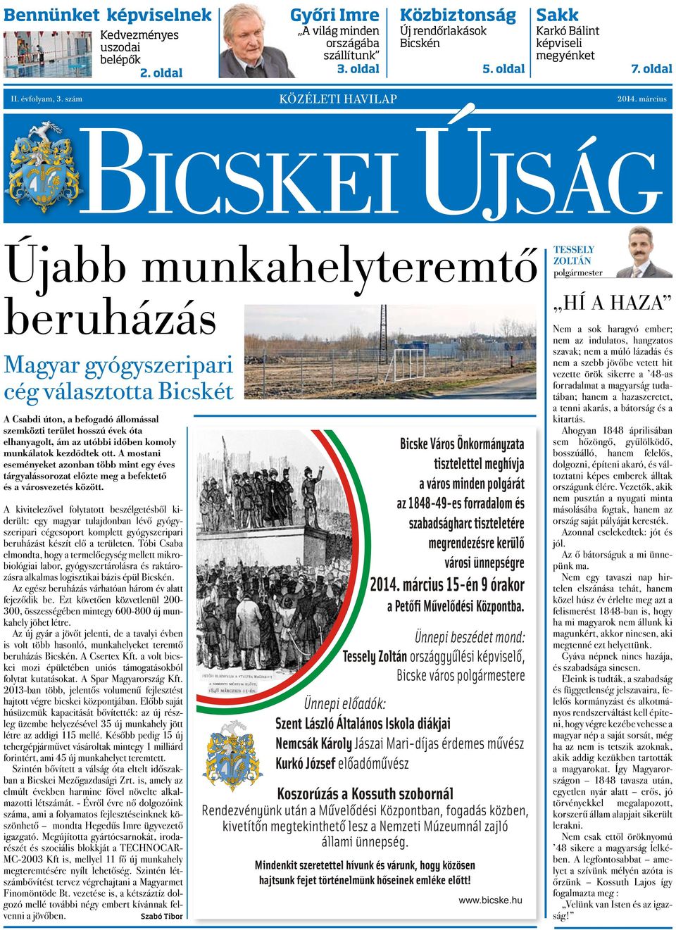 március Bicsk ei Új s ág Újabb munkahelyteremtő beruházás Magyar gyógyszeripari cég választotta Bicskét A Csabdi úton, a befogadó állomással szemközti terület hosszú évek óta elhanyagolt, ám az