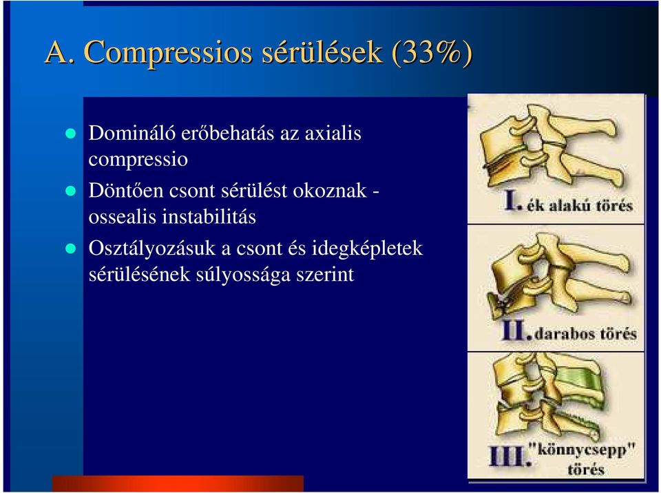 sérülést okoznak - ossealis instabilitás