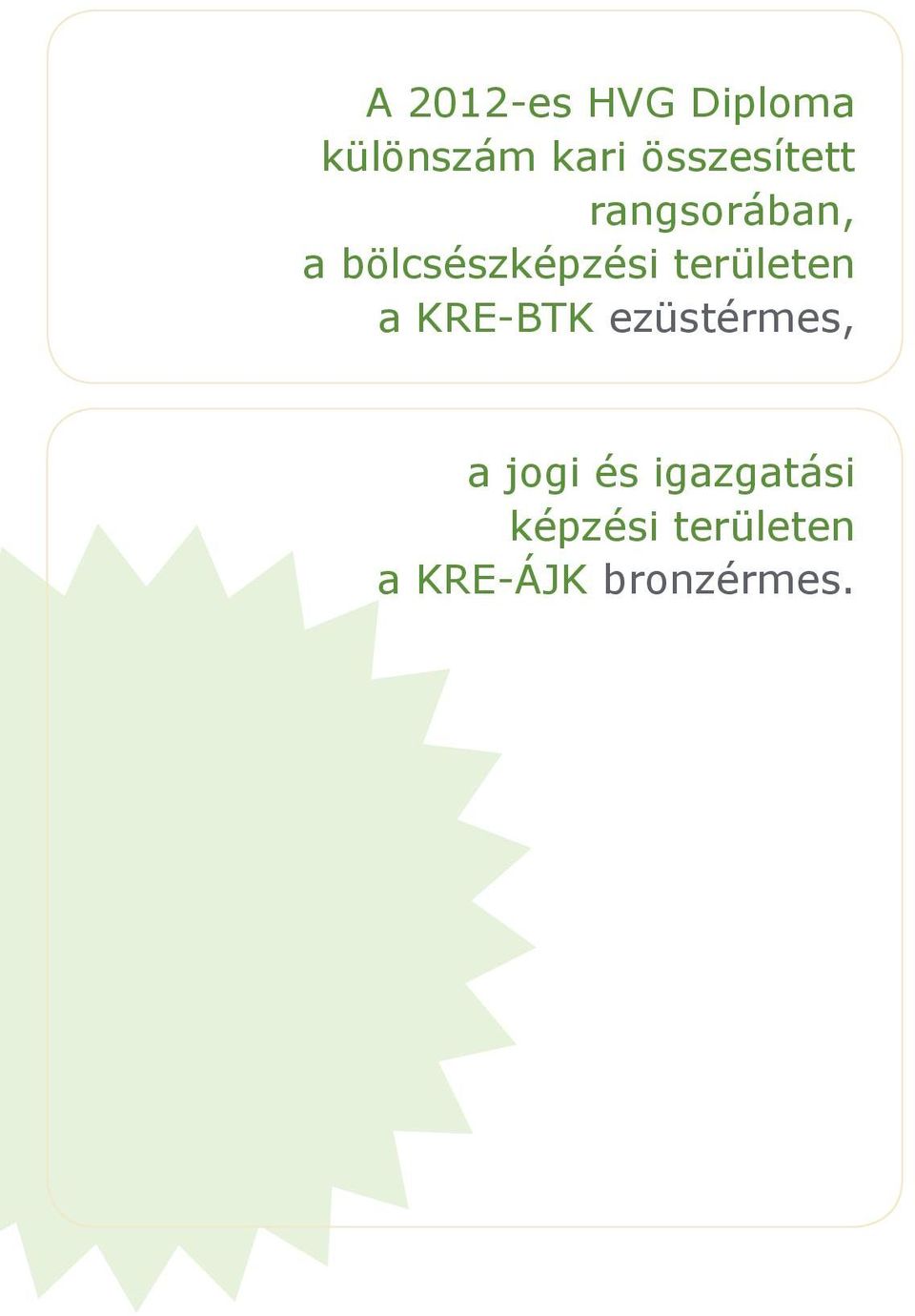 területen a KRE-BTK ezüstérmes, a jogi és