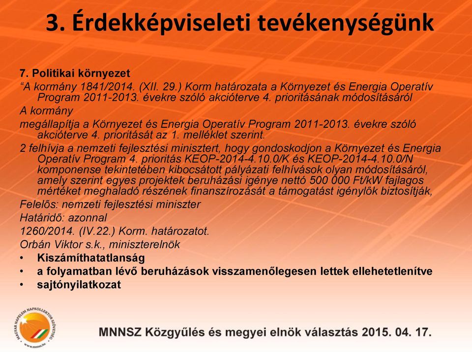 2 felhívja a nemzeti fejlesztési minisztert, hogy gondoskodjon a Környezet és Energia Operatív Program 4. prioritás KEOP-2014-4.10.