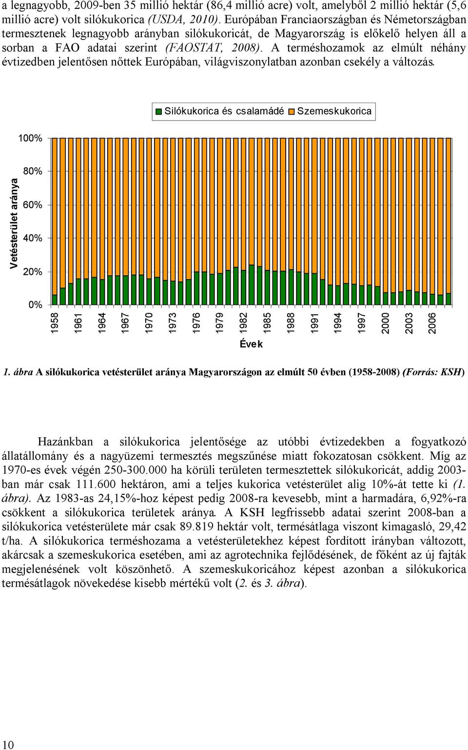 A terméshozamok az elmúlt néhány évtizedben jelentősen nőttek Európában, világviszonylatban azonban csekély a változás.