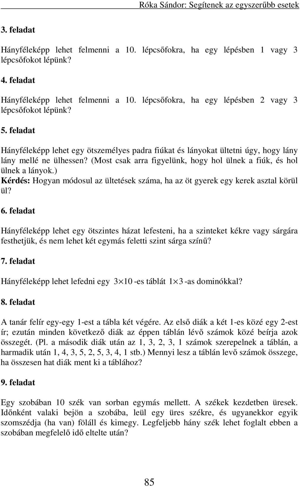 ) Kérdés: Hogyan módosul az ültetések, ha az öt gyerek egy kerek asztal körül ül? 6.