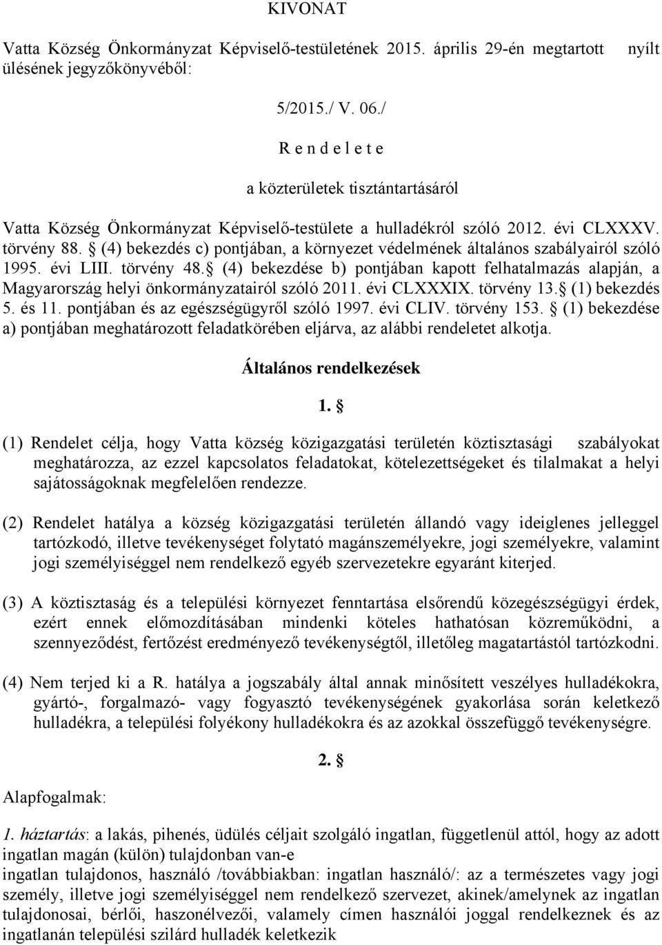 (4) bekezdés c) pontjában, a környezet védelmének általános szabályairól szóló 1995. évi LIII. törvény 48.