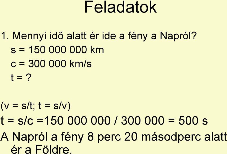 s = 150 000 000 km c = 300 000 km/s t =?