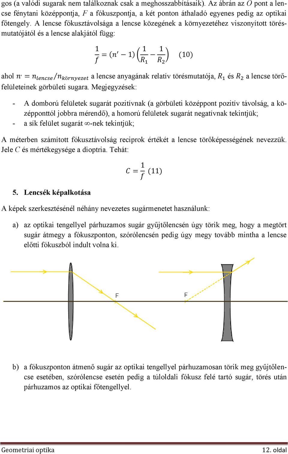 görbületi sugara.