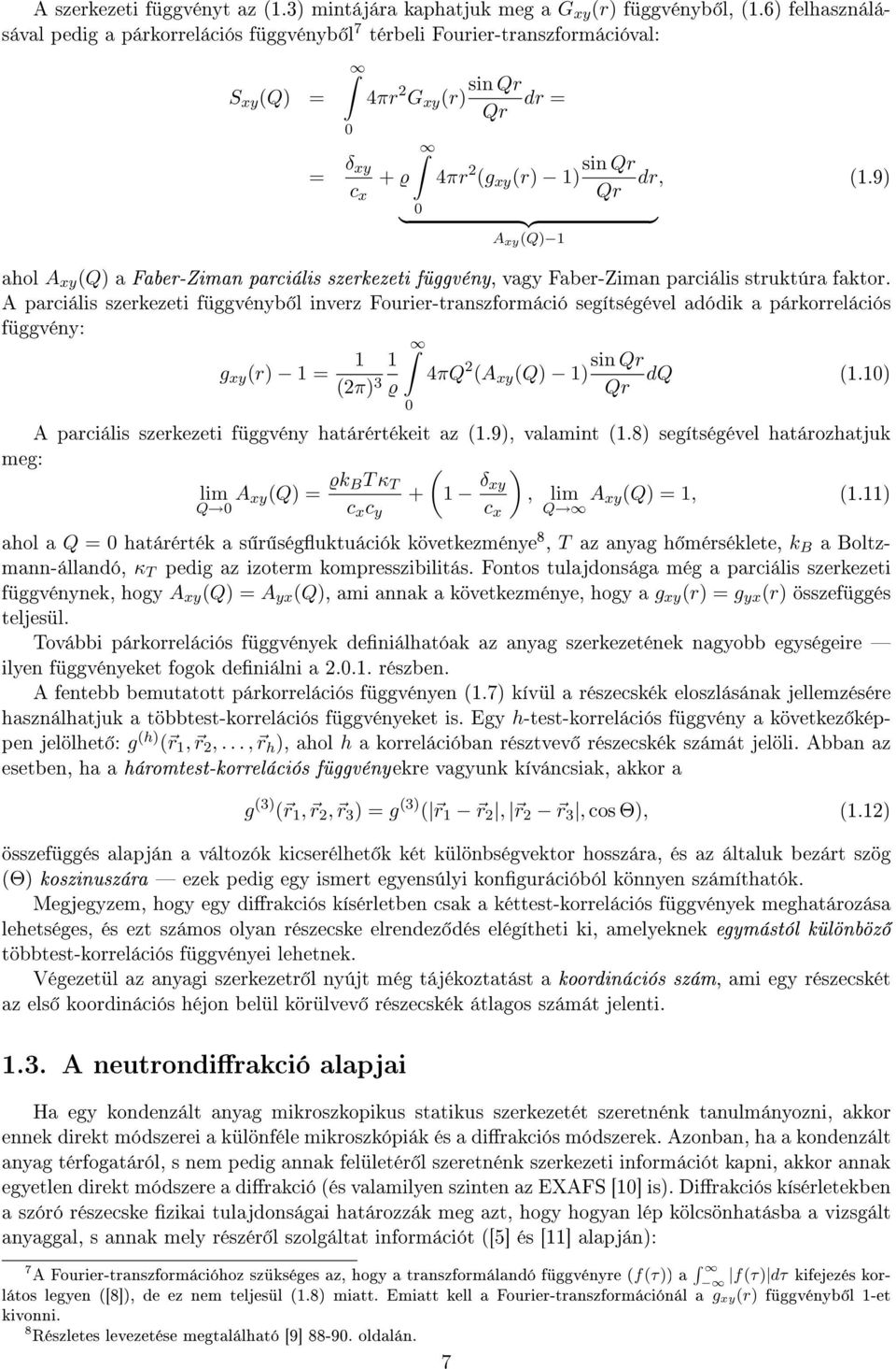 9) ahol A xy (Q) a Faber-Ziman parciális szerkezeti függvény, vagy Faber-Ziman parciális struktúra faktor.