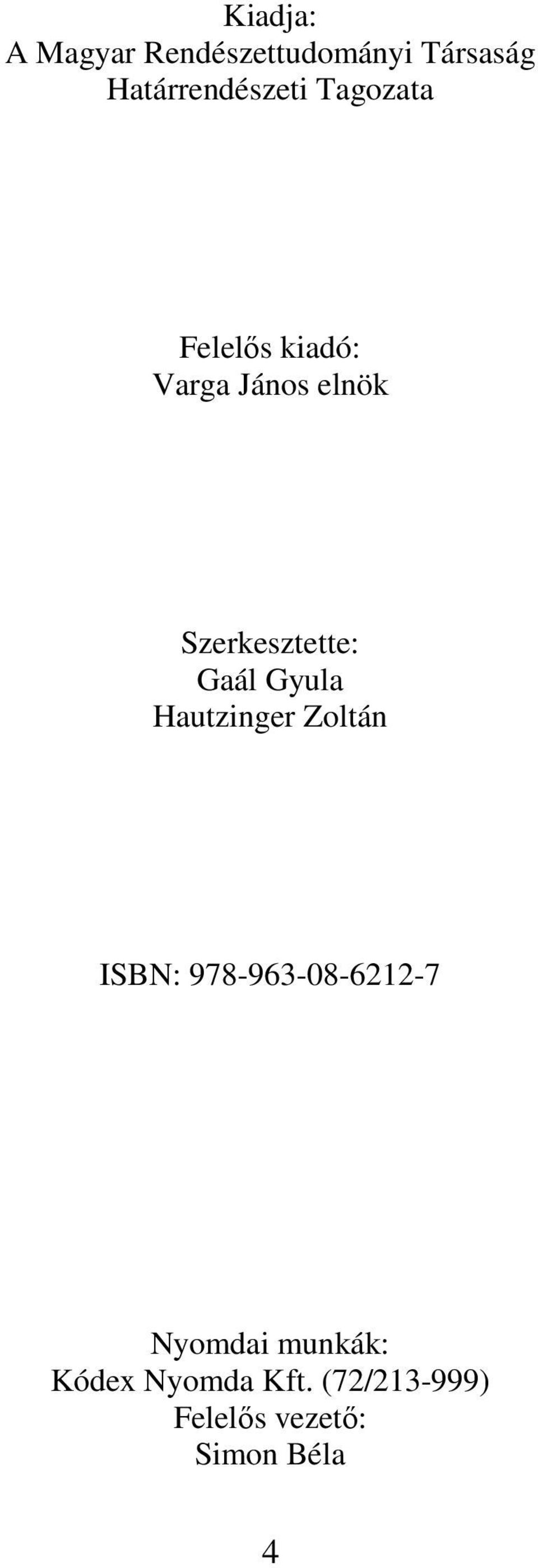 Gyula Hautzinger Zoltán ISBN: 978-963-08-6212-7 Nyomdai