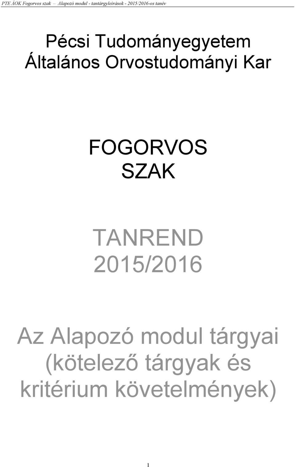 TANREND 2015/2016 Az Alapozó modul