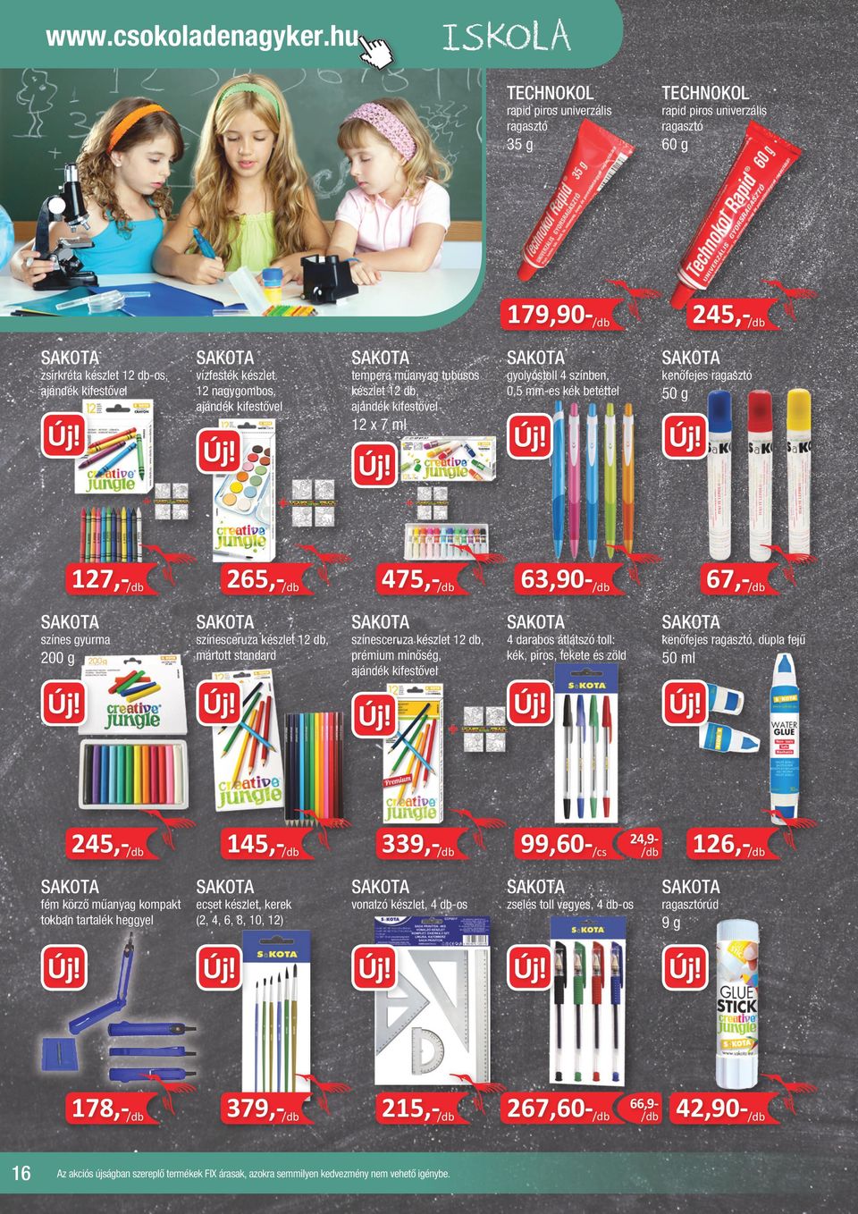 (2, 4, 6, 8, 10, 12) 379,-/db tempera műanyag tubusos készlet 12 db, ajándék kifestővel 12 x 7 ml 475,-/db színesceruza készlet 12 db, prémium minőség, ajándék kifestővel 339,-/db vonalzó készlet, 4