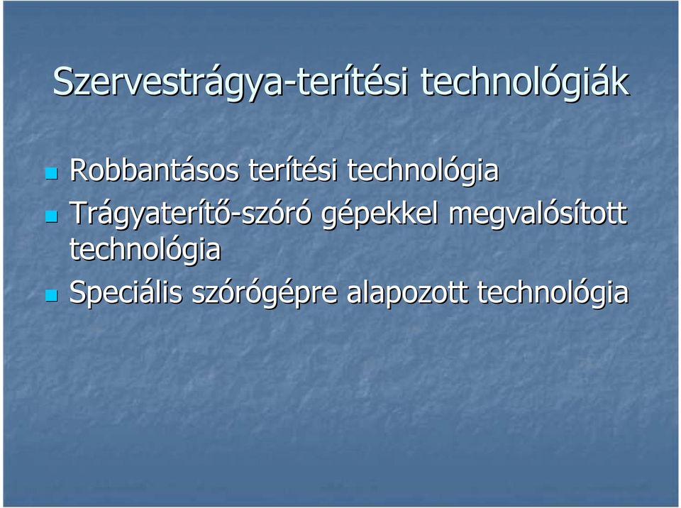 technológia Trágyaterítı-szóró gépekkel