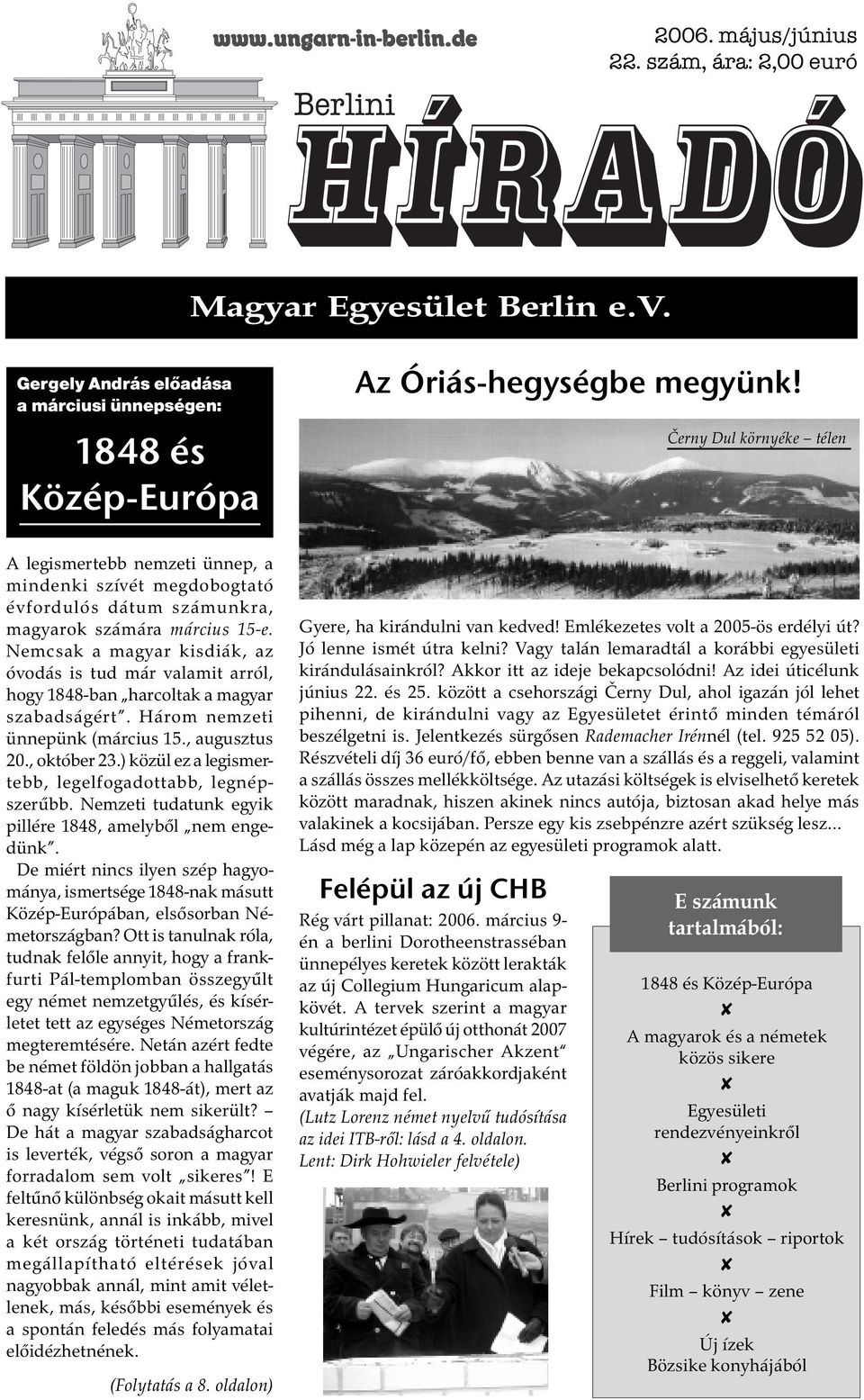 Nemcsak a magyar kisdiák, az óvodás is tud már valamit arról, hogy 1848-ban harcoltak a magyar szabadságért. Három nemzeti ünnepünk (március 15., augusztus 20., október 23.