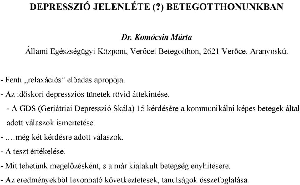 - Az idıskori depressziós tünetek rövid áttekintése.