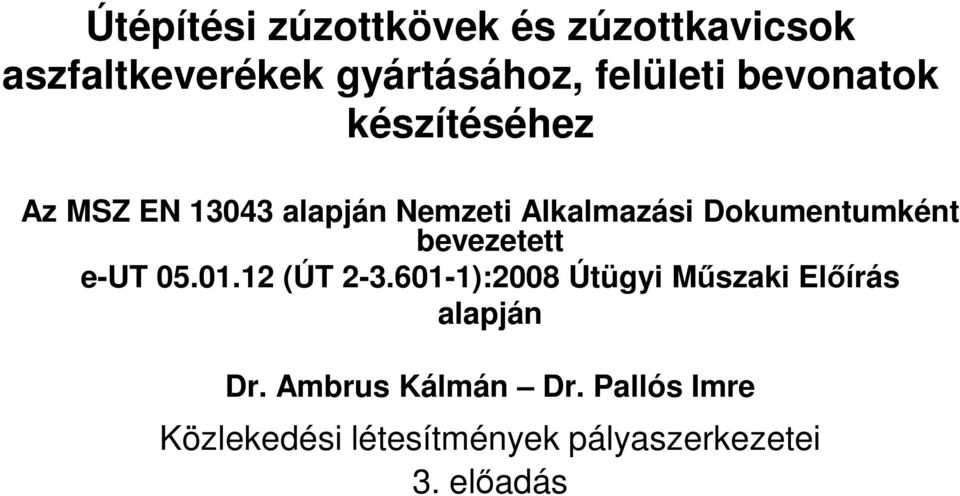 Dokumentumként bevezetett e-ut 05.01.12 (ÚT 2-3.