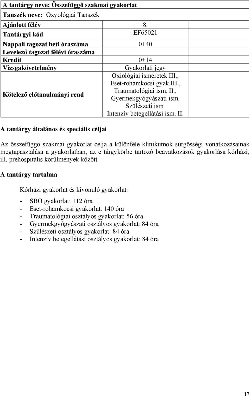 , Gyermekgyógyászati ism. Szülészeti ism. Intenzív betegellátási ism. II.