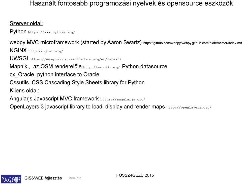 readthedocs.org/en/latest/ Mapnik, az OSM renderelője http://mapnik.