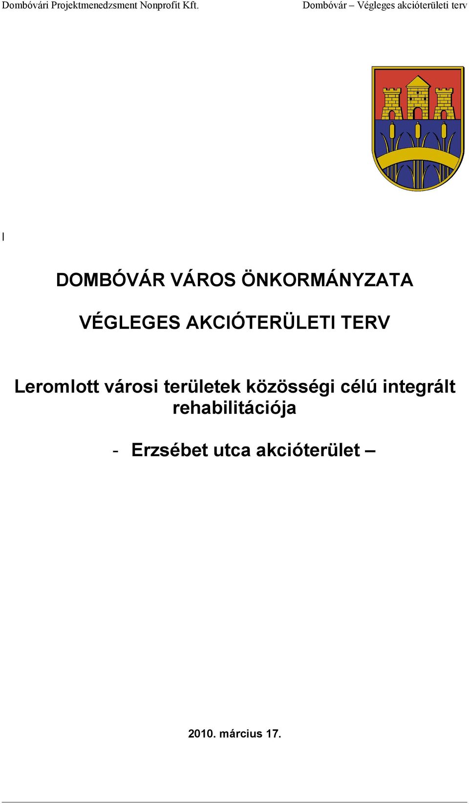 ÖNKORMÁNYZATA VÉGLEGES AKCIÓTERÜLETI TERV Leromlott városi