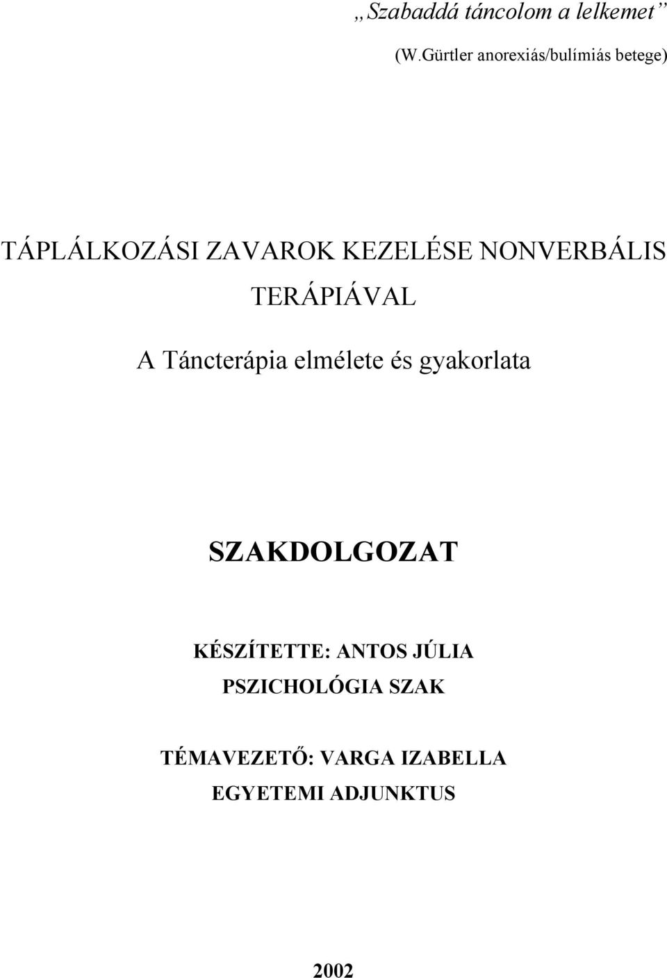 NONVERBÁLIS TERÁPIÁVAL A Táncterápia elmélete és gyakorlata