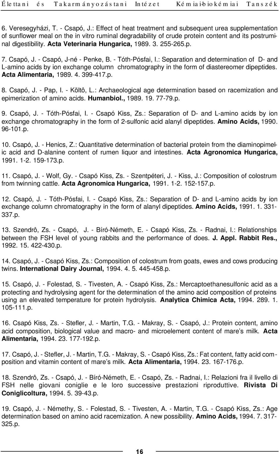 Acta Veterinaria Hungarica, 1989. 3. 255-265.p. 7. Csapó, J. - Csapó, J-né - Penke, B. - Tóth-Pósfai, I.