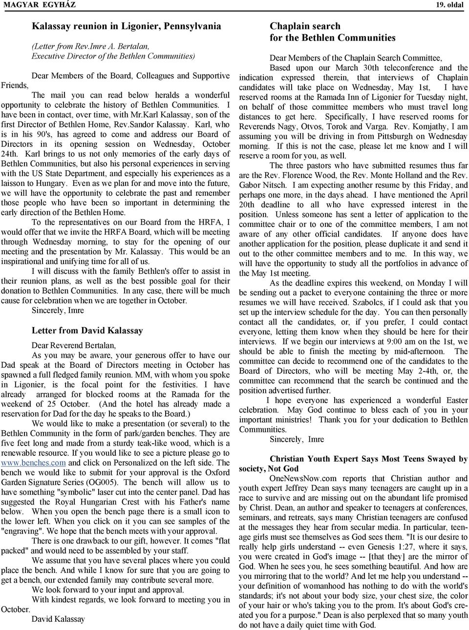 history of Bethlen Communities. I have been in contact, over time, with Mr.Karl Kalassay, son of the first Director of Bethlen Home, Rev.Sandor Kalassay.