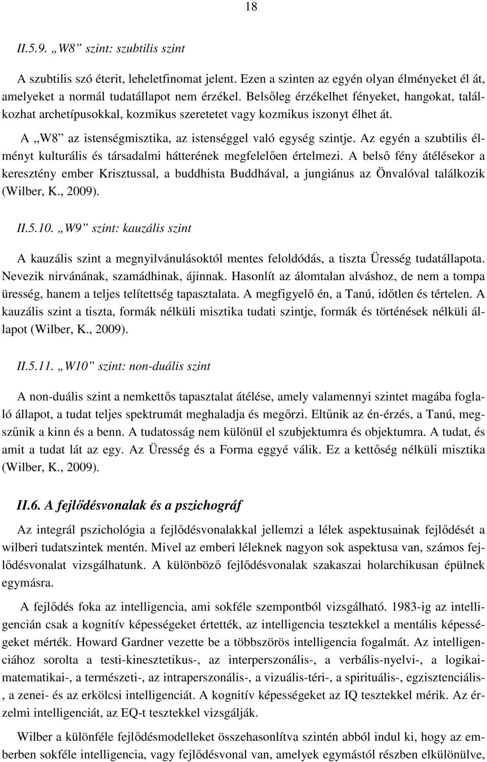 Az egyén a szubtilis élményt kulturális és társadalmi hátterének megfelelően értelmezi.