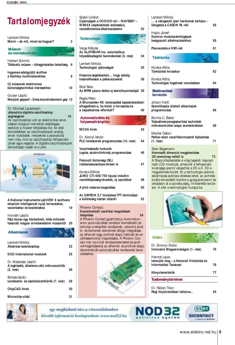 10 Gruber László: Mérjünk géppel! Zeiss koordinátamérõ gép 12 Dr.