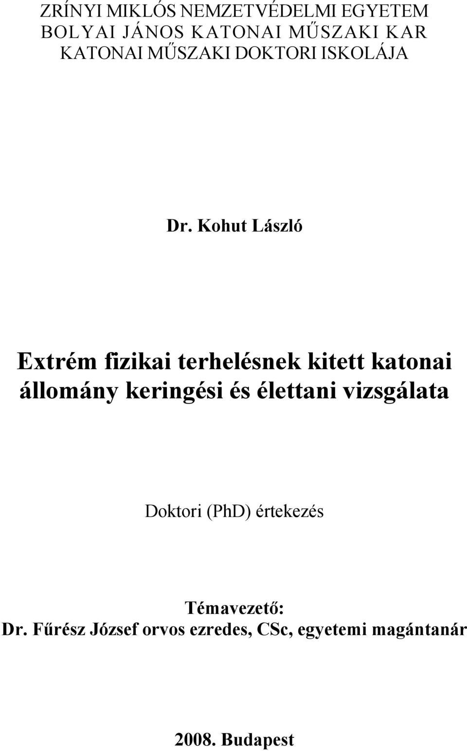 Kohut László Extrém fizikai terhelésnek kitett katonai állomány keringési és