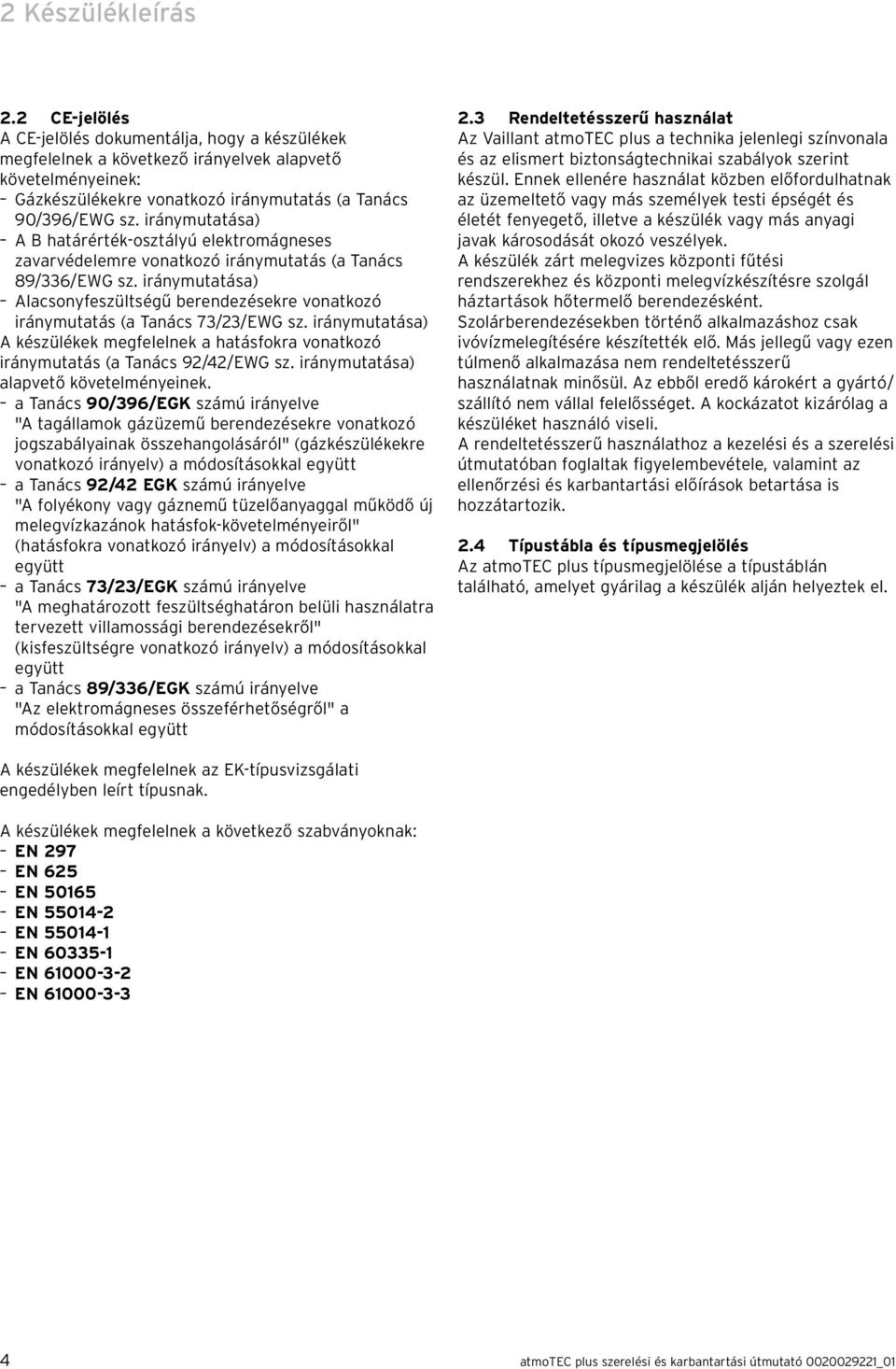 iránymutatása) A B határérték-osztályú elektromágneses zavarvédelemre vonatkozó iránymutatás (a Tanács 89/336/EWG sz.