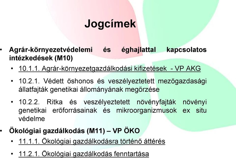 2.2. Ritka és veszélyeztetett növényfajták növényi genetikai erőforrásainak és mikroorganizmusok ex situ védelme