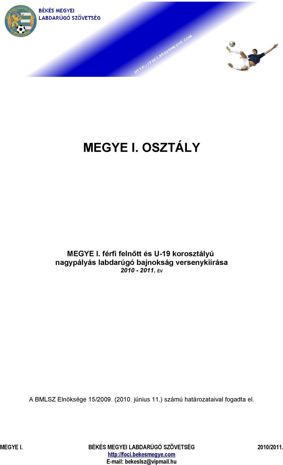 labdarúgó bajnokság versenykiírása 2010-2011.