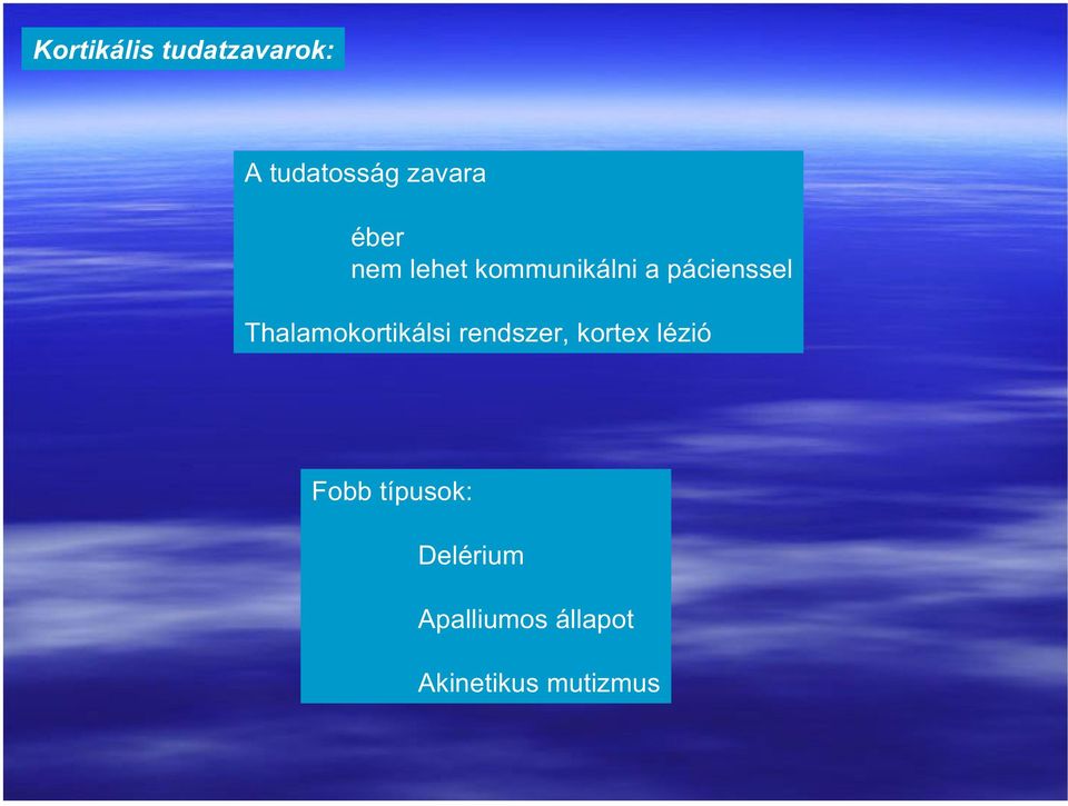 Thalamokortikálsi rendszer, kortex lézió Fobb