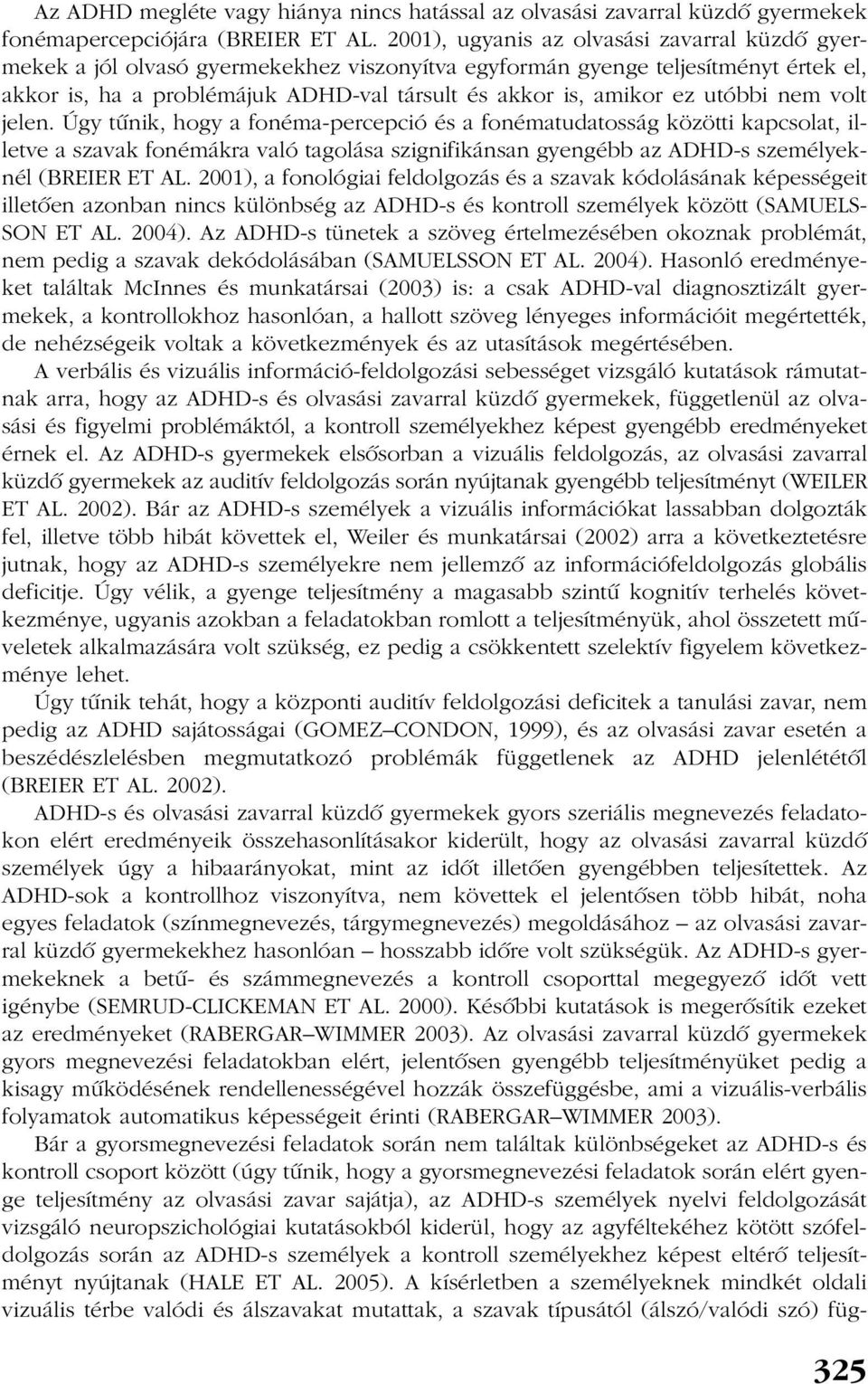 utóbbi nem volt jelen.