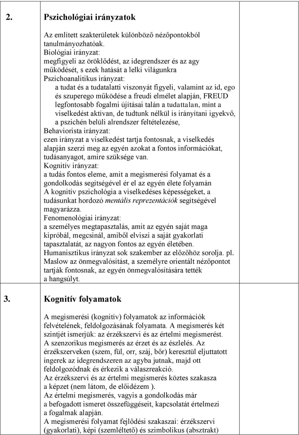 az id, ego és szuperego működése a freudi elmélet alapján, FREUD legfontosabb fogalmi újításai talán a tudattalan, mint a viselkedést aktívan, de tudtunk nélkül is irányítani igyekvő, a pszichén