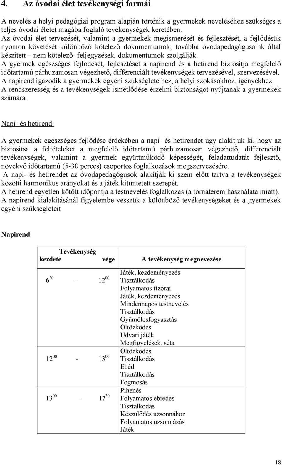 feljegyzések, dokumentumok szolgálják.