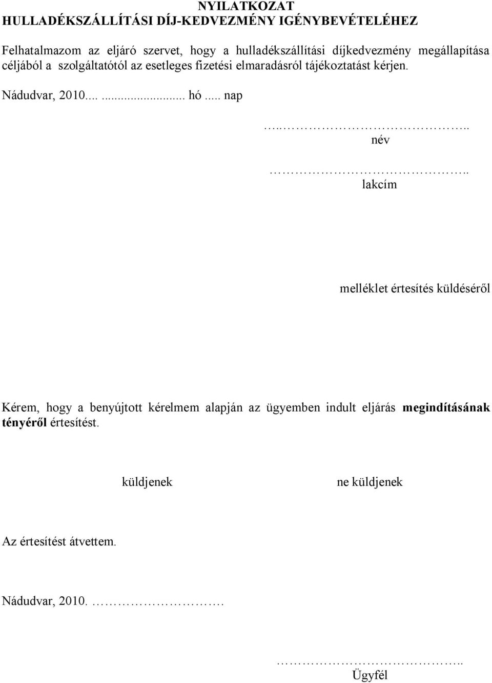 Nádudvar, 2010...... hó... nap.... név.