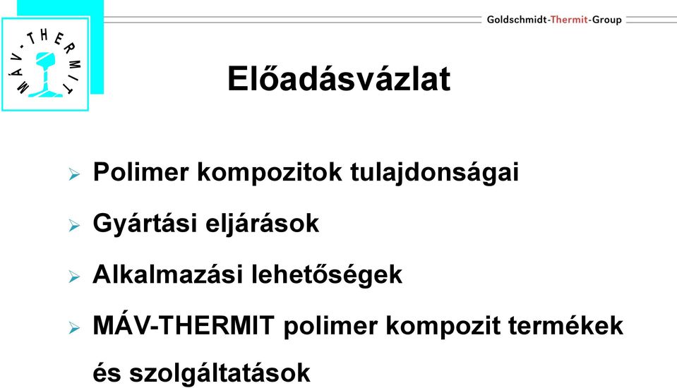 Alkalmazási lehetőségek MÁV-THERMIT