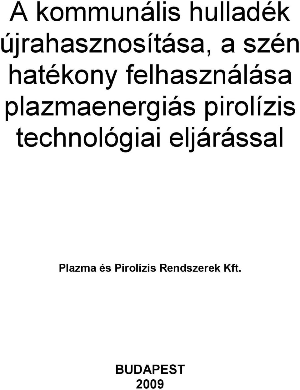 plazmaenergiás pirolízis technológiai