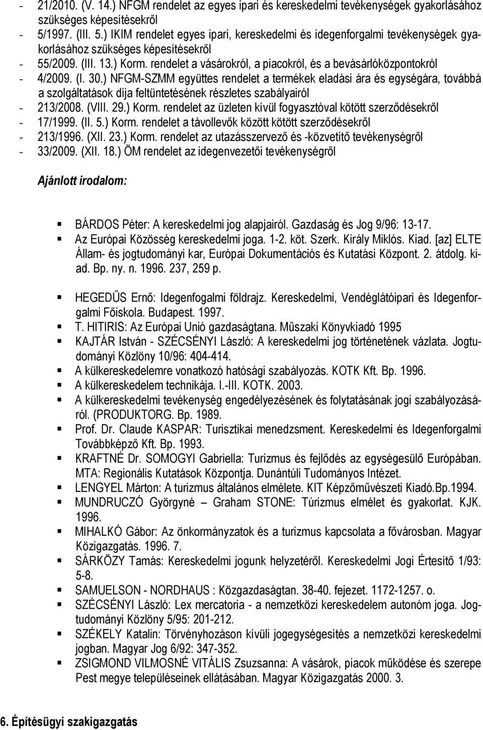 rendelet a vásárokról, a piacokról, és a bevásárlóközpontokról - 4/2009. (I. 30.