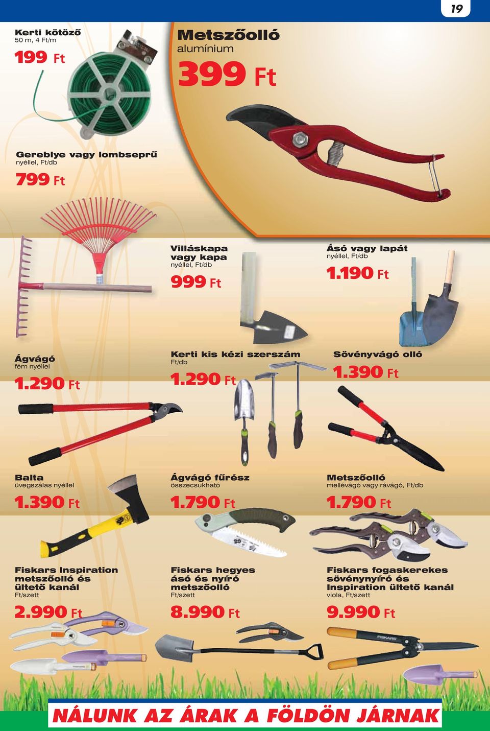 390 Ft Ágvágó fûrész összecsukható 1.790 Ft Metszôolló mellévágó vagy rávágó, 1.