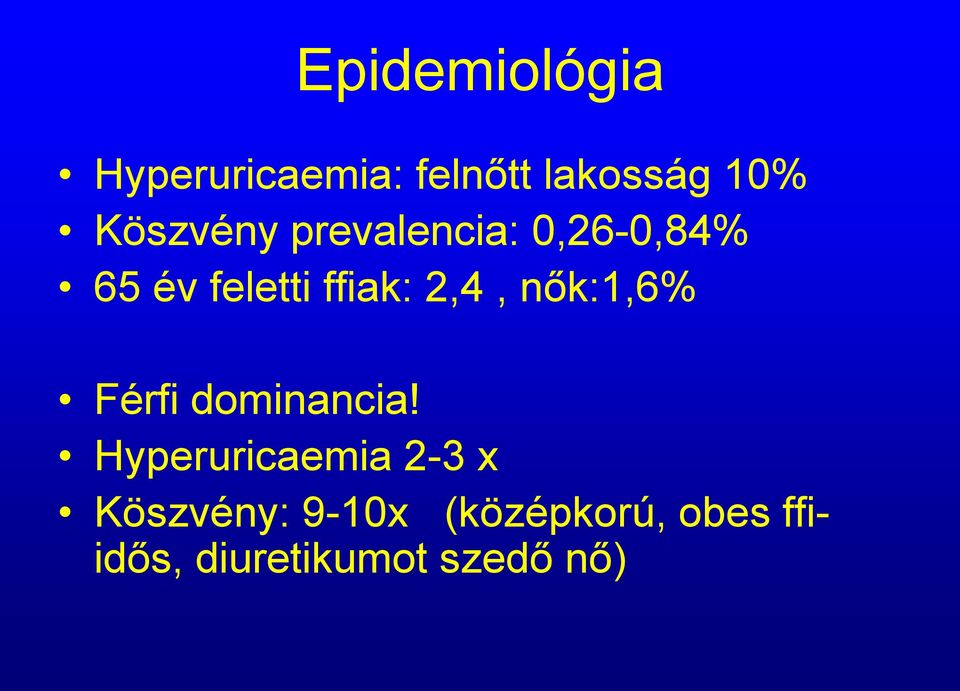 2,4, nők:1,6% Férfi dominancia!