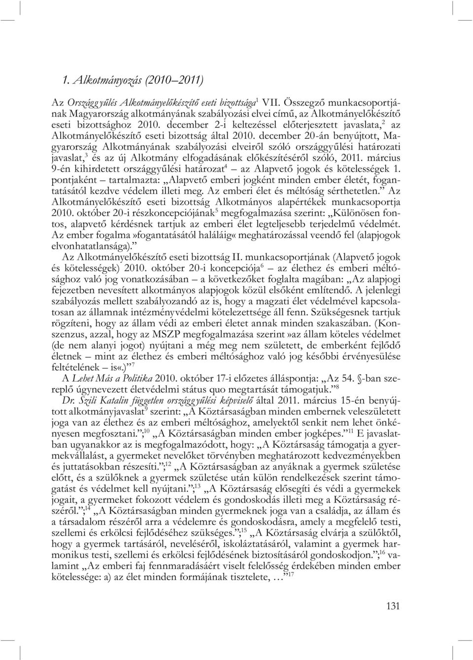 december 2-i keltezéssel előterjesztett javaslata, 2 az Alkotmányelőkészítő eseti bizottság által 2010.